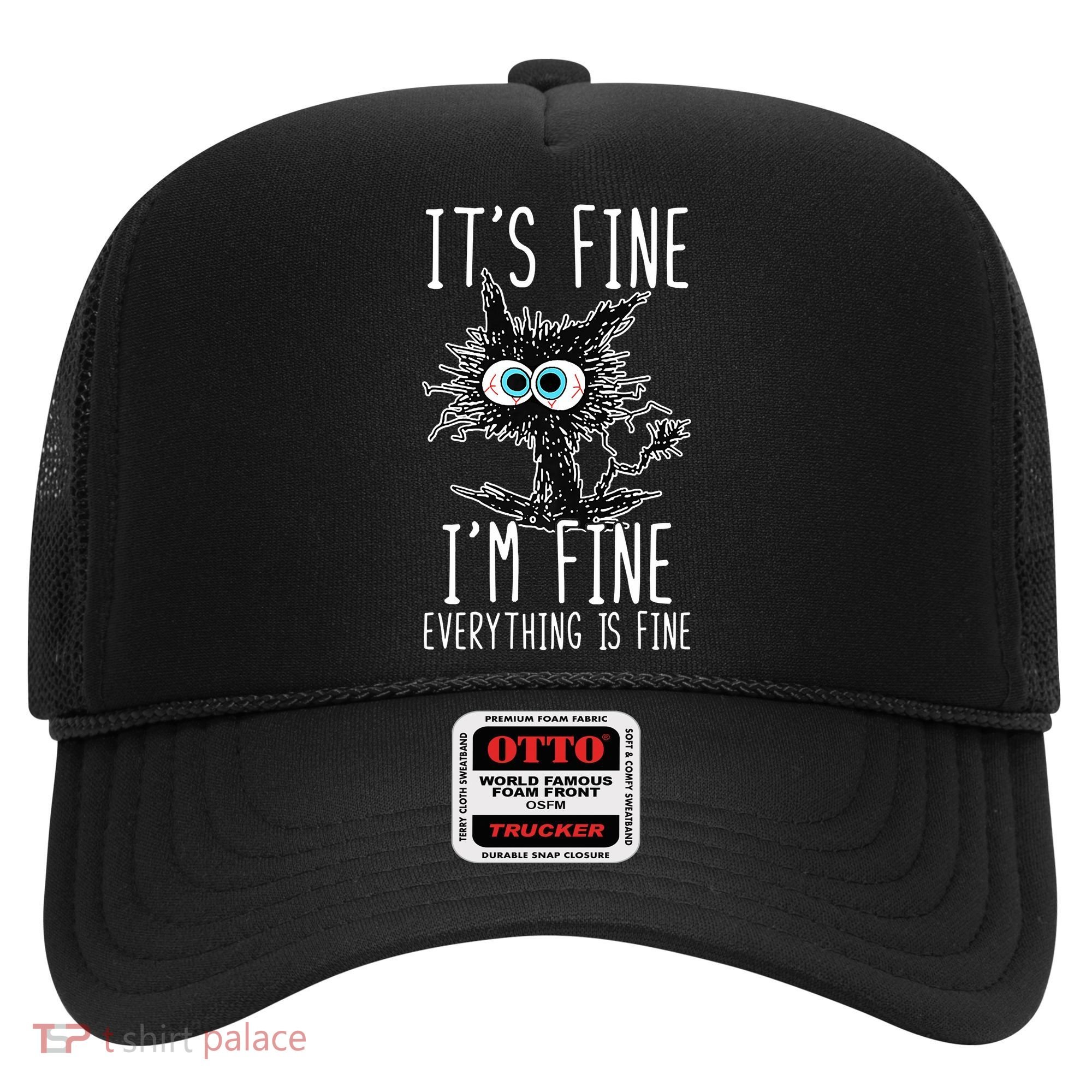 Funny Black Cat It's Fine I'm Fine Everything Is Fine Hat