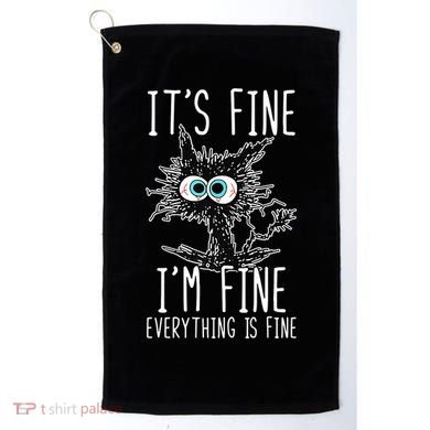 Funny Black Cat It's Fine I'm Fine Everything Is Fine Golf Towel