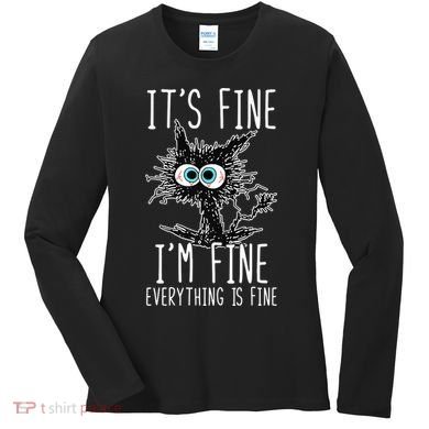 Funny Black Cat It's Fine I'm Fine Everything Is Fine Women's Long Sleeve Shirt