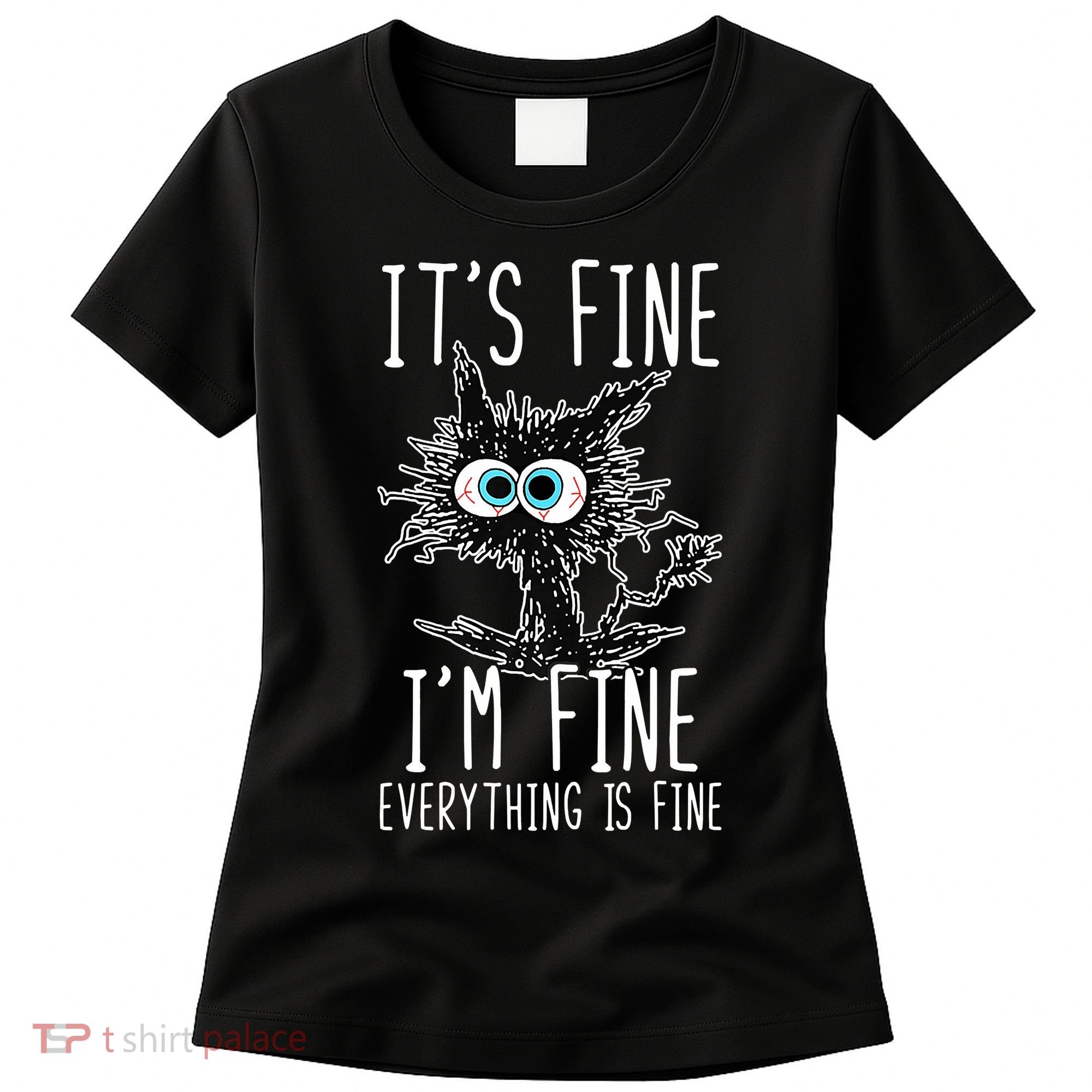 Funny Black Cat It's Fine I'm Fine Everything Is Fine Women's T-Shirt