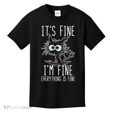 Funny Black Cat It's Fine I'm Fine Everything Is Fine Kids T-Shirt