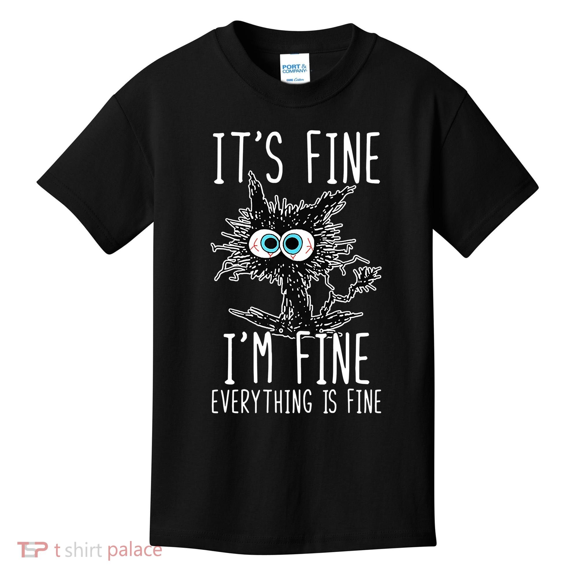 Funny Black Cat It's Fine I'm Fine Everything Is Fine Kids T-Shirt