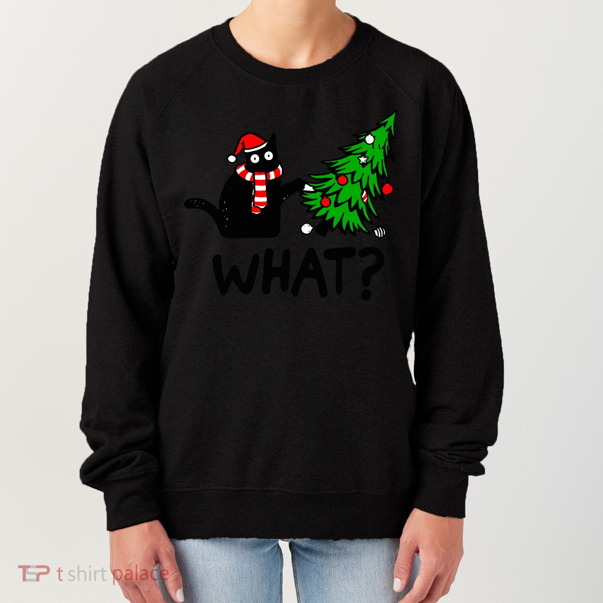 Funny Black Cat Gift Pushing Christmas Tree Over Cat What? Gift Women's Sweatshirt