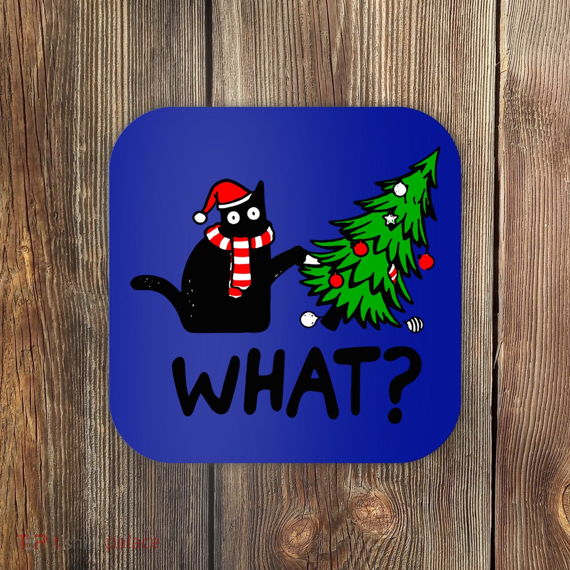 Funny Black Cat Gift Pushing Christmas Tree Over Cat What? Gift Coaster