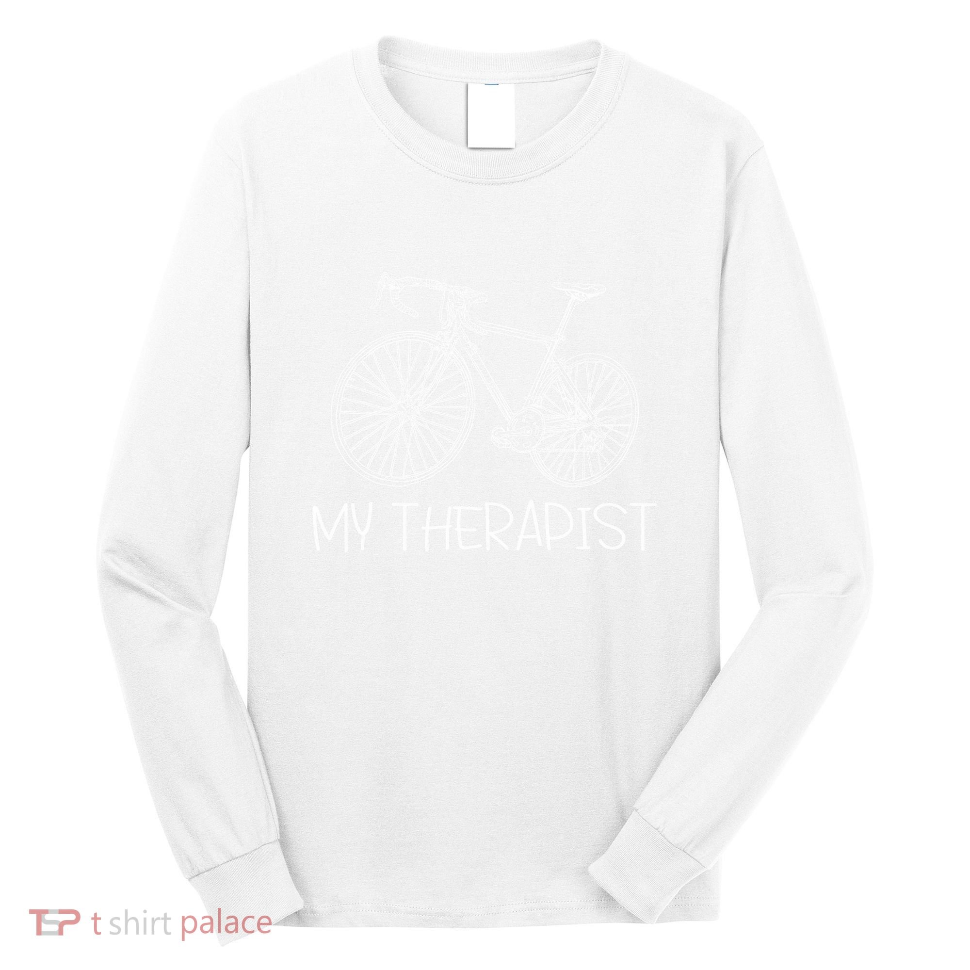 Funny Bicycle Cyclist Road Bike My Therapis Long Sleeve Shirt