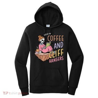 Fueled By Coffee And Cliff Hangers Funny Design Women's Hoodie