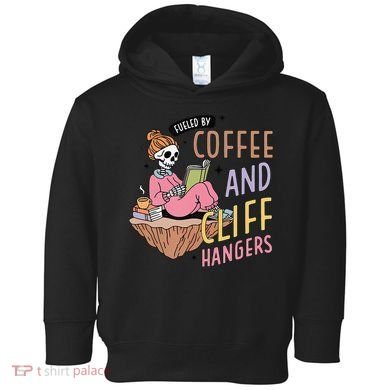 Fueled By Coffee And Cliff Hangers Funny Design Toddler Hoodie