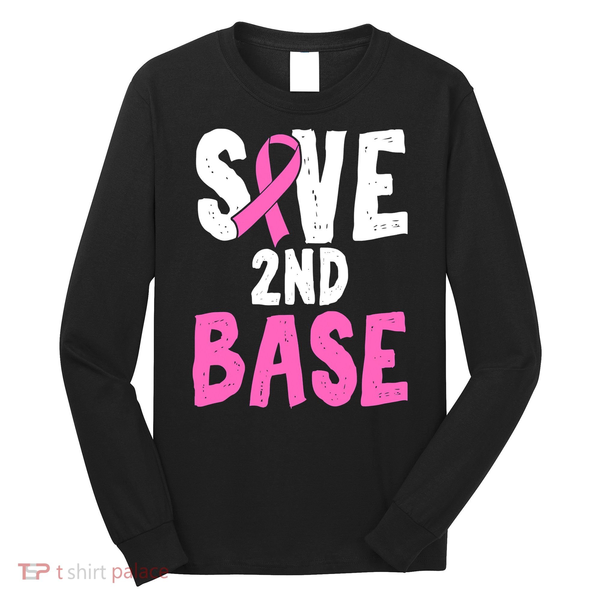 Funny Breast Cancer Awareness Month Save Second 2nd Base Long Sleeve Shirt