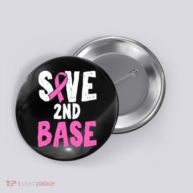 Funny Breast Cancer Awareness Month Save Second 2nd Base Button