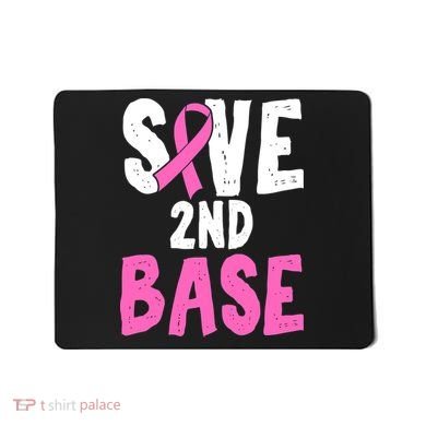 Funny Breast Cancer Awareness Month Save Second 2nd Base Mousepad