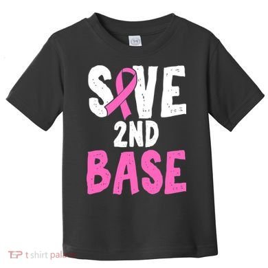Funny Breast Cancer Awareness Month Save Second 2nd Base Toddler T-Shirt