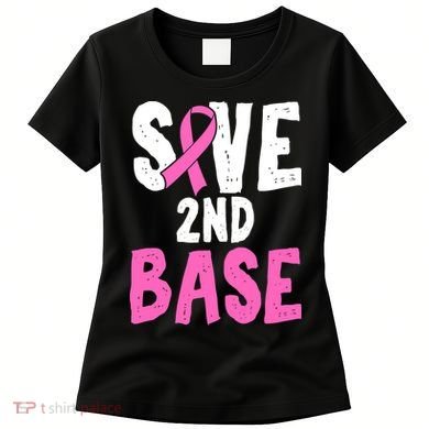 Funny Breast Cancer Awareness Month Save Second 2nd Base Women's T-Shirt