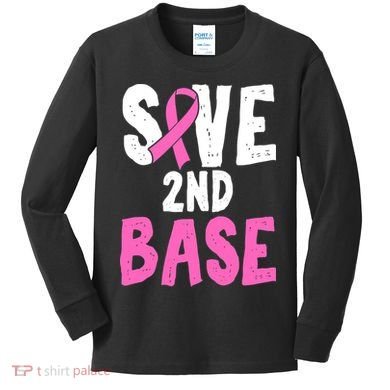 Funny Breast Cancer Awareness Month Save Second 2nd Base Kids Long Sleeve Shirt