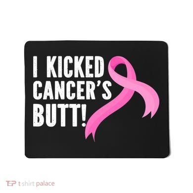 Funny Breast Cancer I Kicked Cancers Butt Design Mousepad