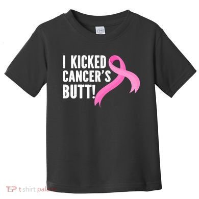 Funny Breast Cancer I Kicked Cancers Butt Design Toddler T-Shirt