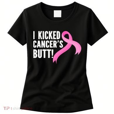 Funny Breast Cancer I Kicked Cancers Butt Design Women's T-Shirt