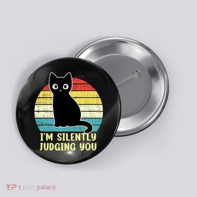Funny Black Cat I'm Silently Judging You Retro Vintage Button