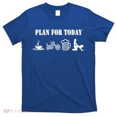 Funny Biker Chopper Motorcycle Plan For Day Gift T-Shirt
