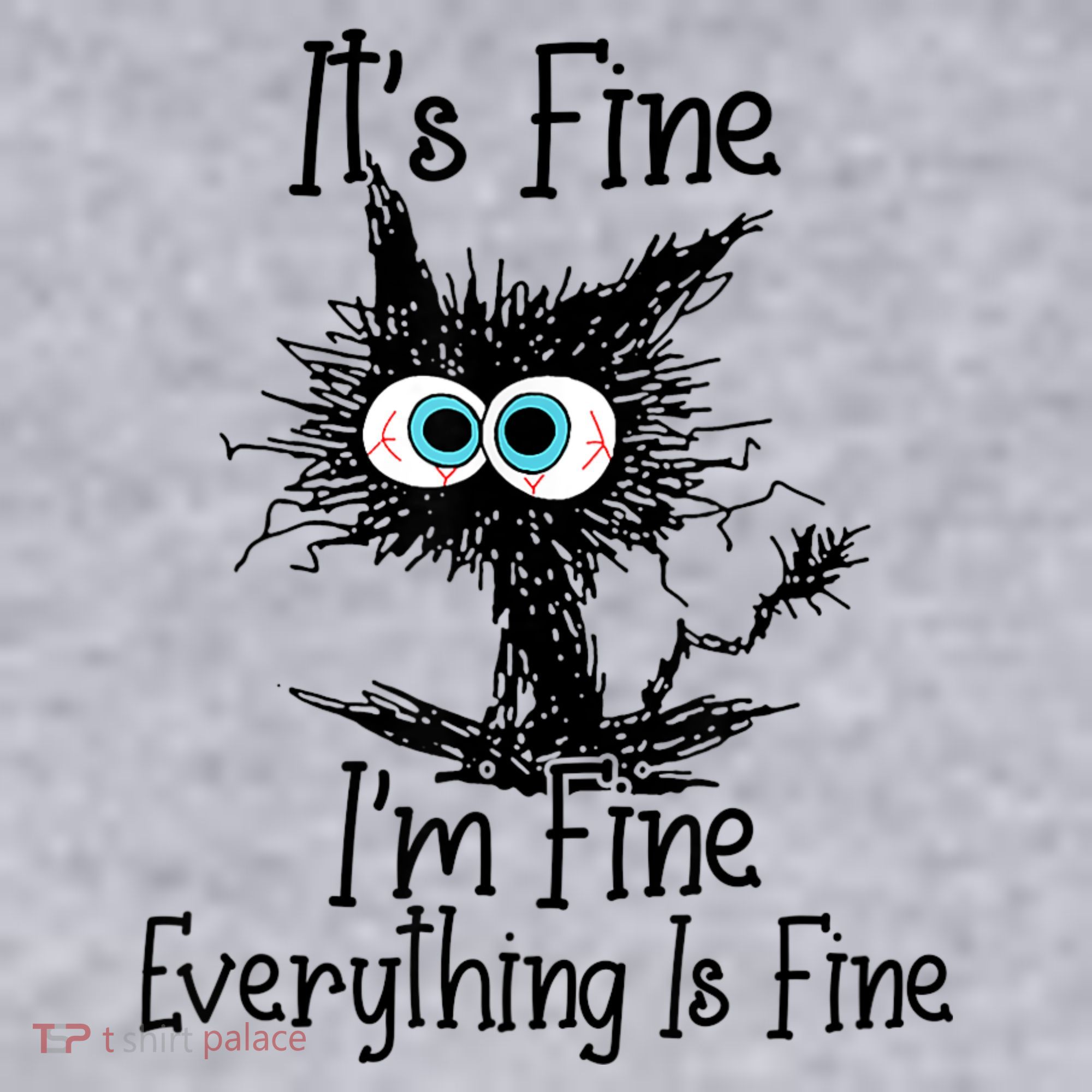Funny Black Cat ItS Fine IM Fine Everything Is Fine Women's Sweatshirt