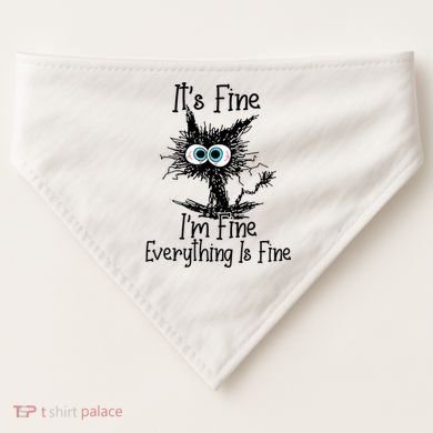 Funny Black Cat ItS Fine IM Fine Everything Is Fine USA-Made Doggie Bandana