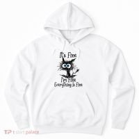 Funny Black Cat ItS Fine IM Fine Everything Is Fine Hoodie thumb 0