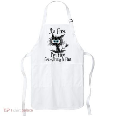 Funny Black Cat ItS Fine IM Fine Everything Is Fine Apron