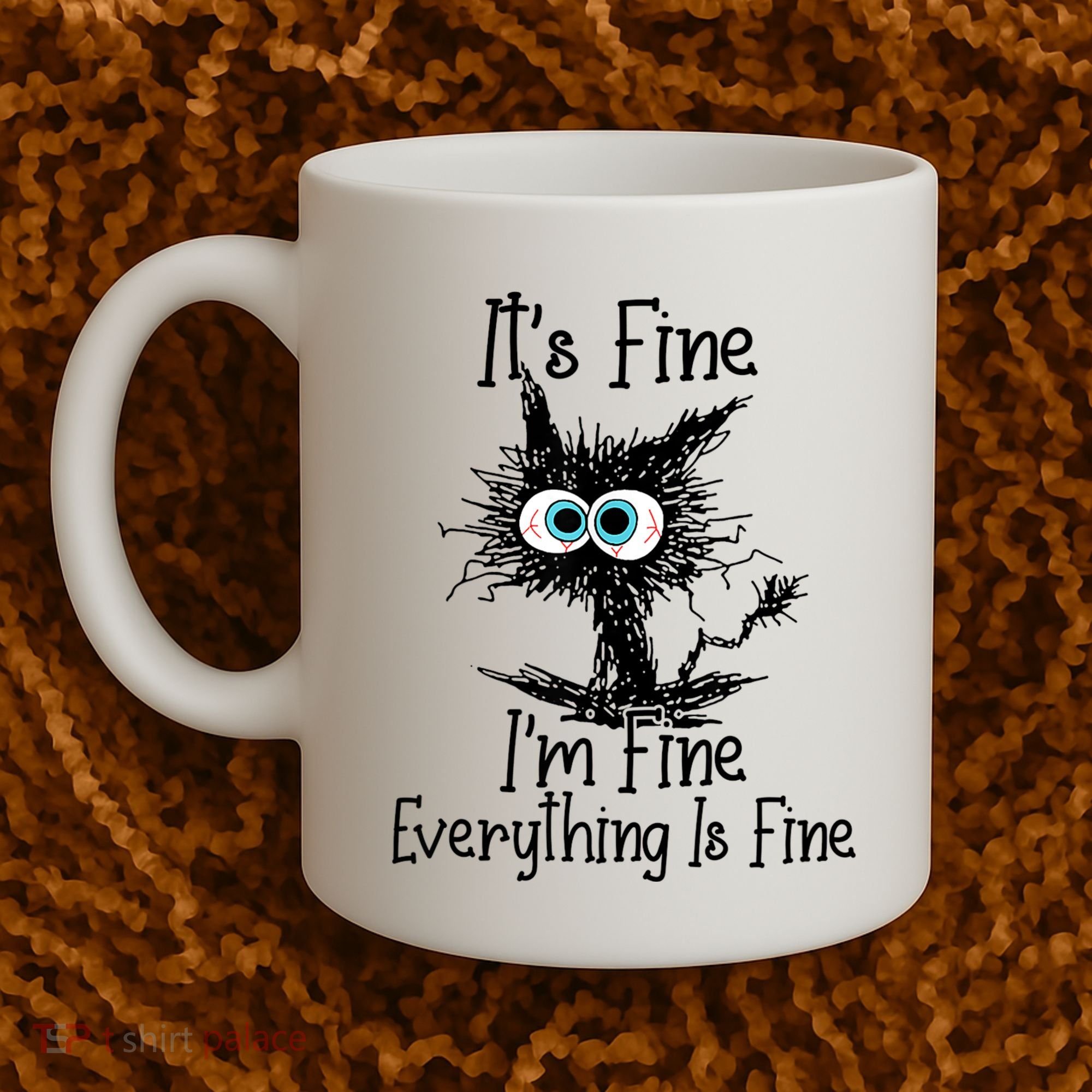 Funny Black Cat ItS Fine IM Fine Everything Is Fine Coffee Mug