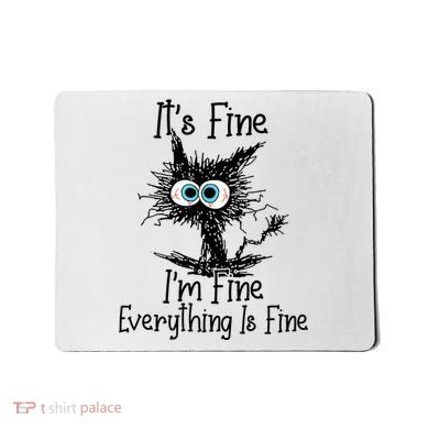 Funny Black Cat ItS Fine IM Fine Everything Is Fine Mousepad