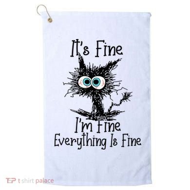 Funny Black Cat ItS Fine IM Fine Everything Is Fine Golf Towel