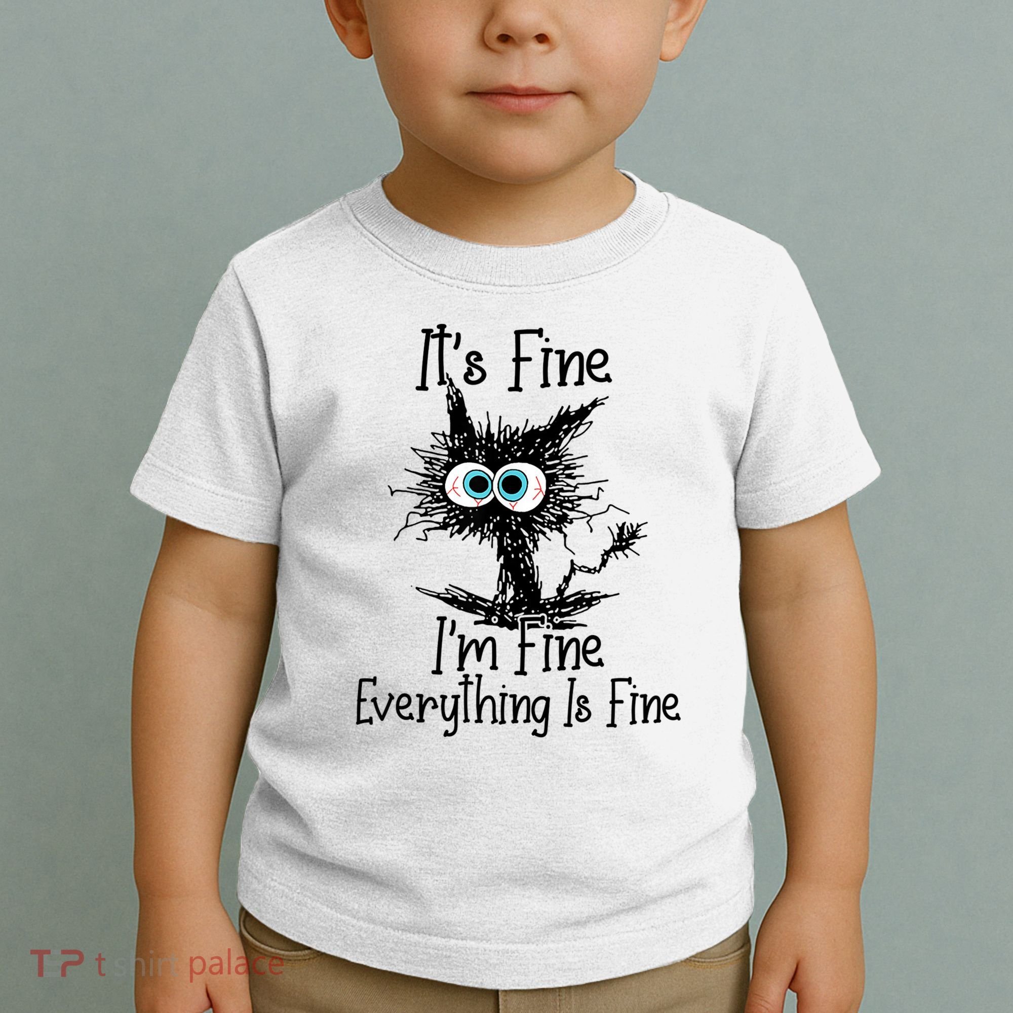 Funny Black Cat ItS Fine IM Fine Everything Is Fine Toddler T-Shirt