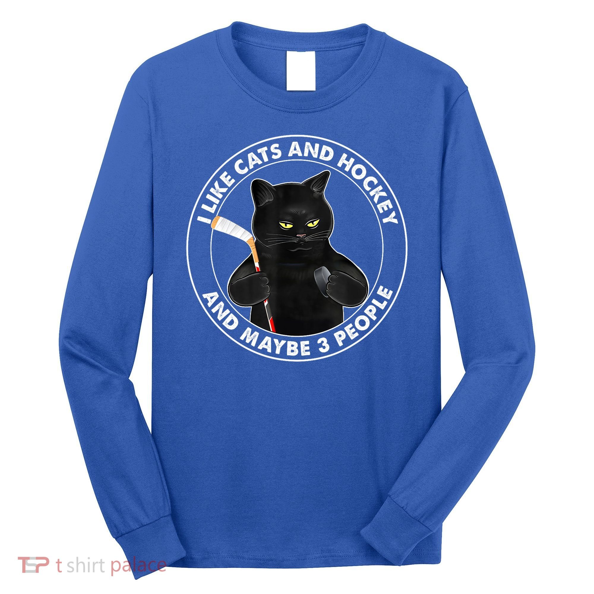 Funny Black Cat I Like Cats And Hockey And Maybe 3 People Gift Long Sleeve Shirt