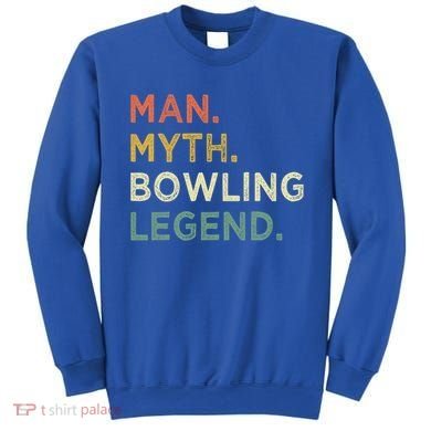 Funny Bowling Dad The Myth The Bowling Legend Gift Sweatshirt