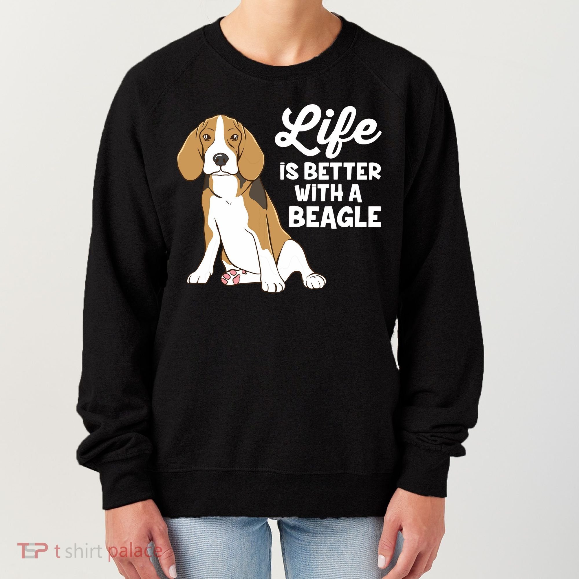 Funny Beagle Dog Life Is Better With A Beagle Women's Sweatshirt