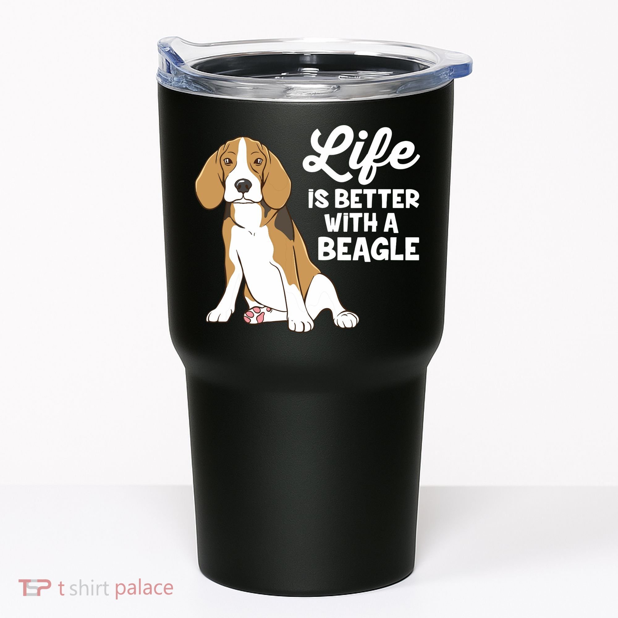 Funny Beagle Dog Life Is Better With A Beagle Tumbler