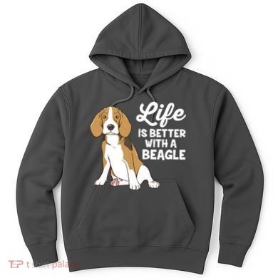 Funny Beagle Dog Life Is Better With A Beagle Hoodie