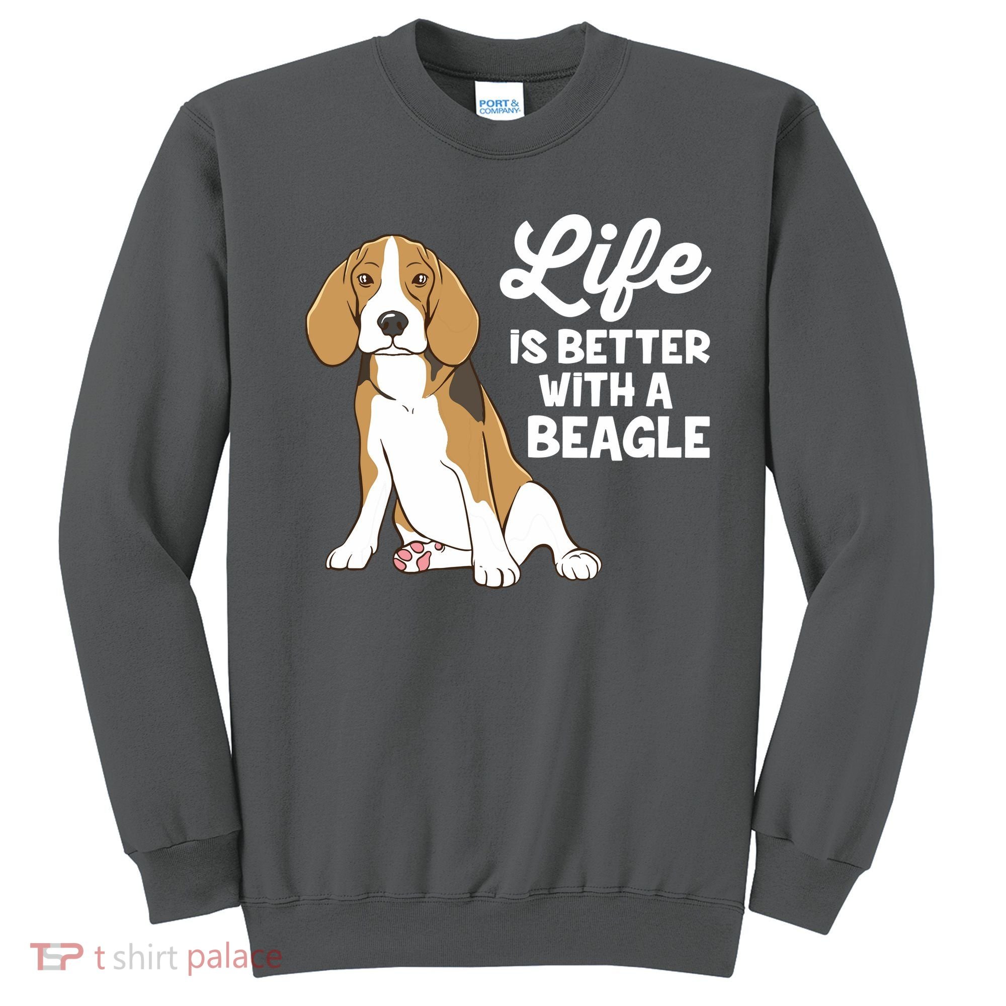 Funny Beagle Dog Life Is Better With A Beagle Sweatshirt