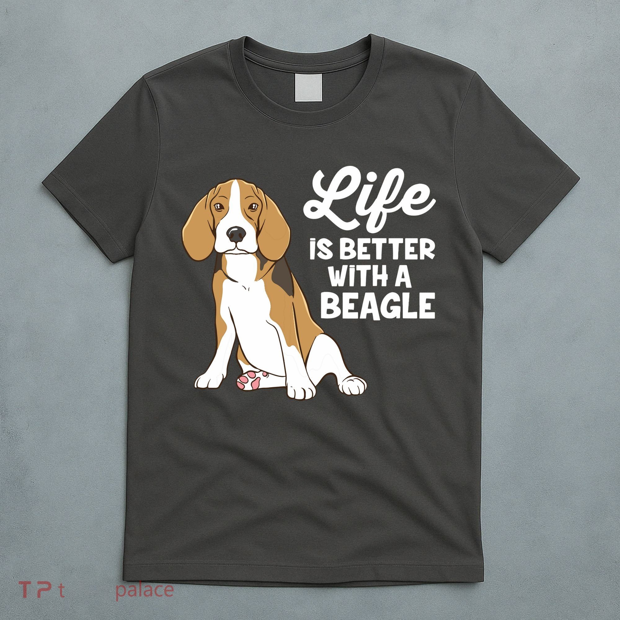 Funny Beagle Dog Life Is Better With A Beagle T-Shirt