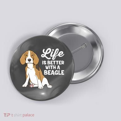 Funny Beagle Dog Life Is Better With A Beagle Button