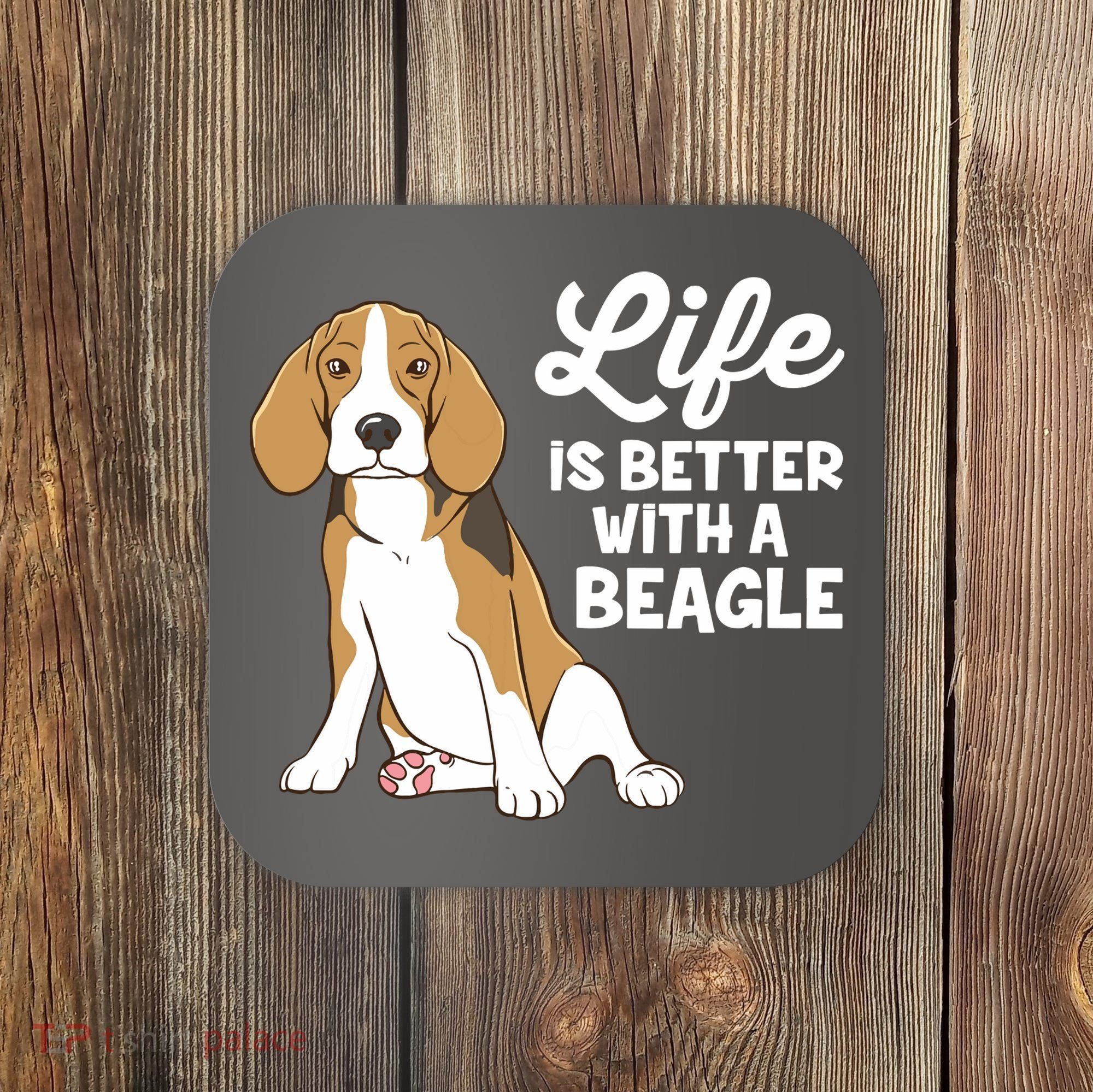 Funny Beagle Dog Life Is Better With A Beagle Coaster