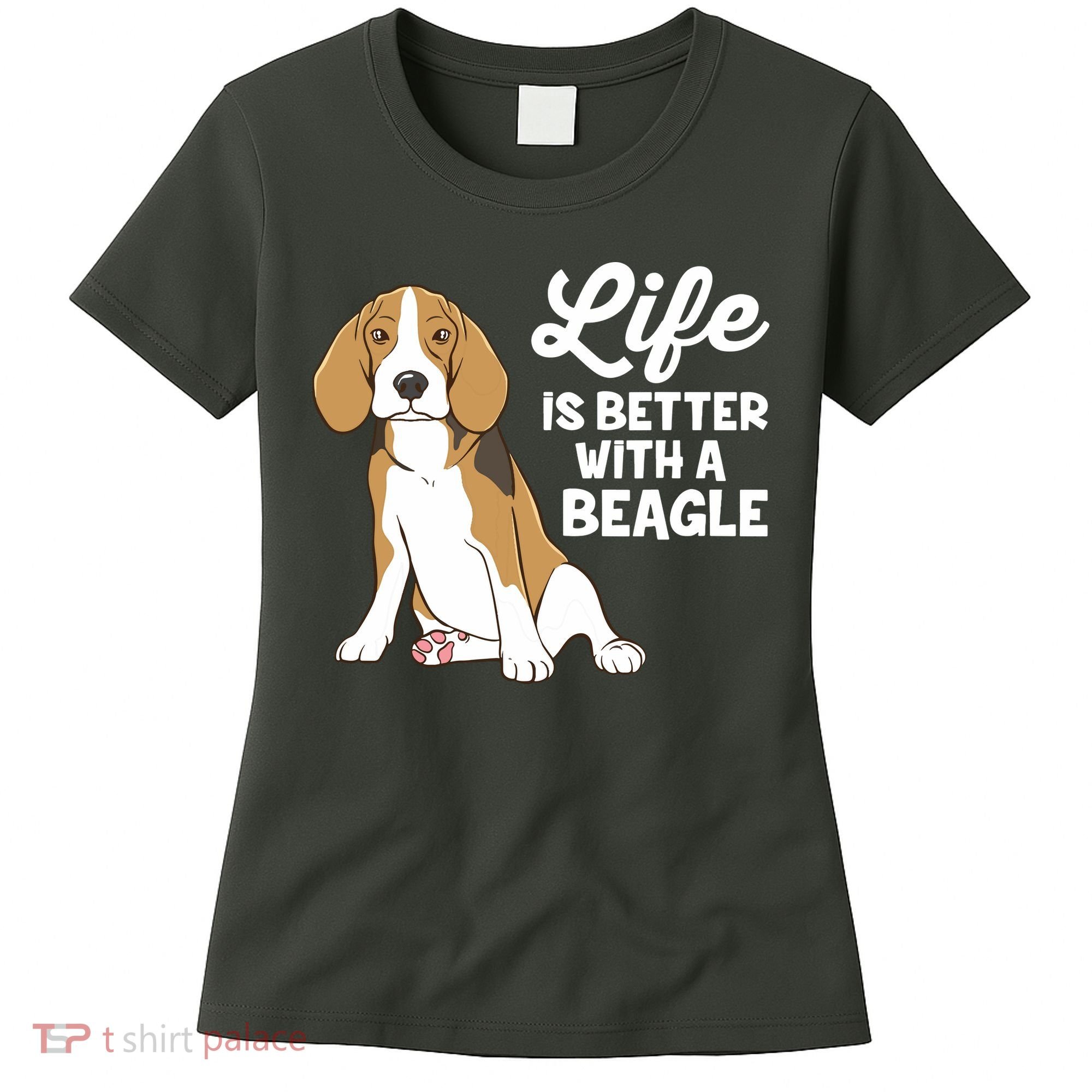 Funny Beagle Dog Life Is Better With A Beagle Women's T-Shirt