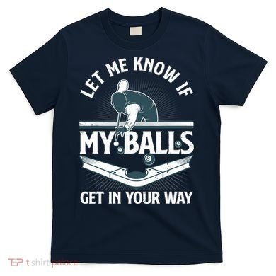 Funny Billiards Design For Billiard Pool Player T-Shirt