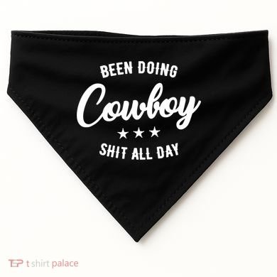 Funny Been Doing Cowboy Shit All Day Gift USA-Made Doggie Bandana