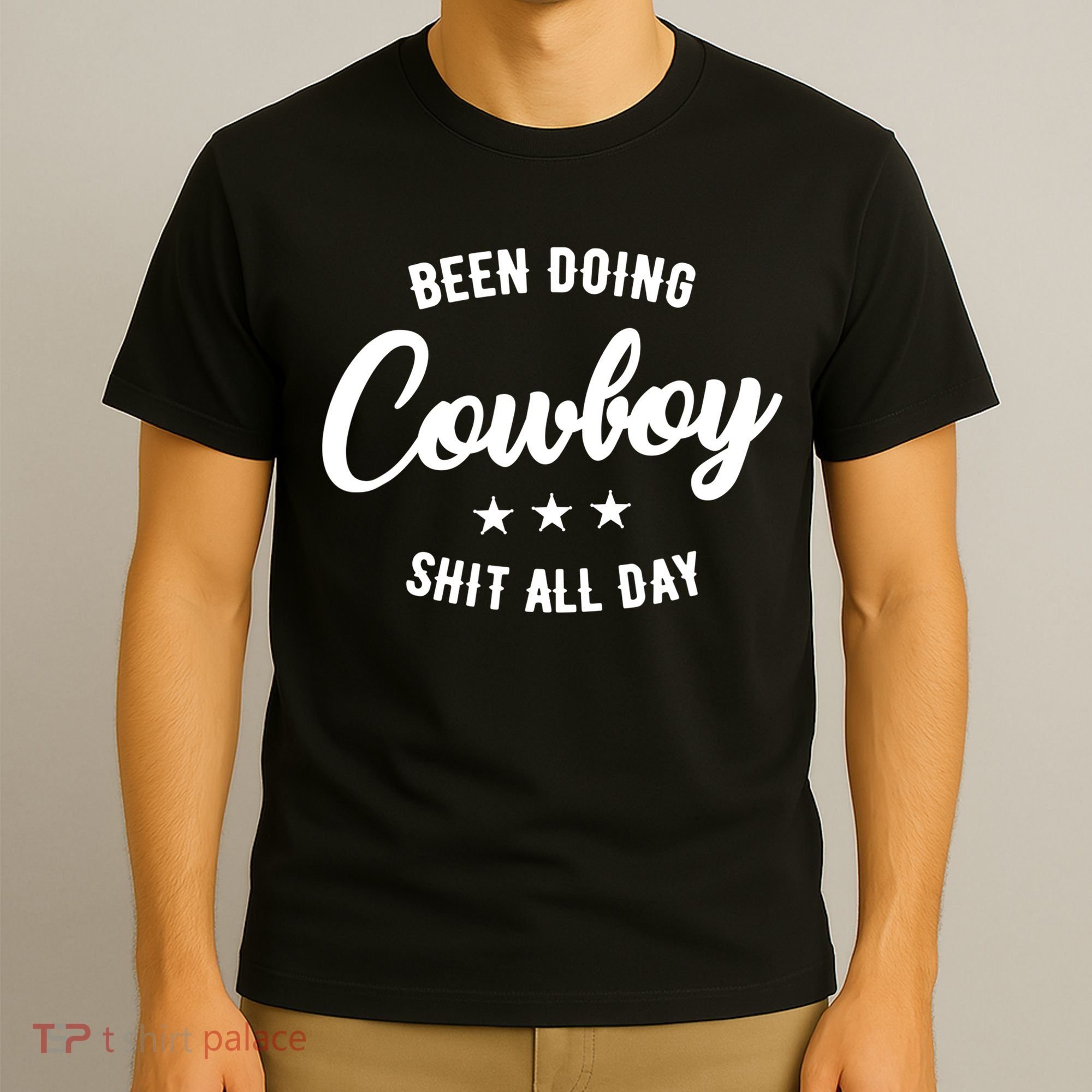 Funny Been Doing Cowboy Shit All Day Gift T-Shirt