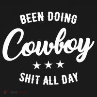 Funny Been Doing Cowboy Shit All Day Gift Button thumb 1