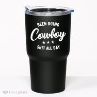 Funny Been Doing Cowboy Shit All Day Gift Tumbler thumb 0