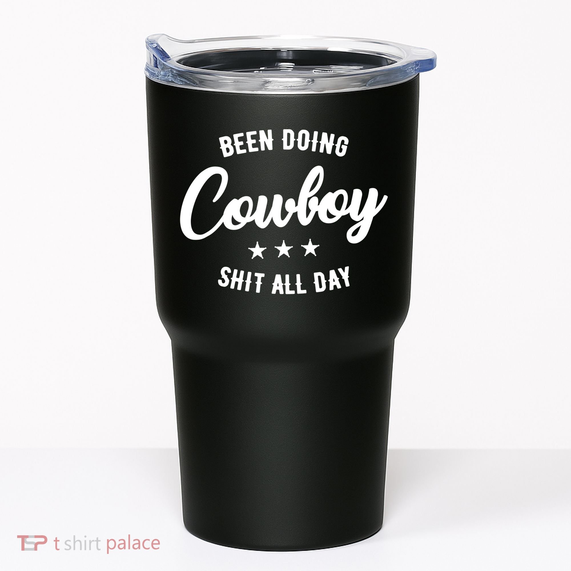 Funny Been Doing Cowboy Shit All Day Gift Tumbler