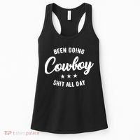 Funny Been Doing Cowboy Shit All Day Gift Women's Tank Top thumb 0