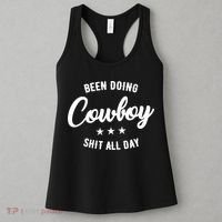 Funny Been Doing Cowboy Shit All Day Gift Women's Tank Top thumb 3