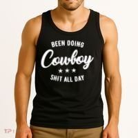Funny Been Doing Cowboy Shit All Day Gift Tank Top thumb 3
