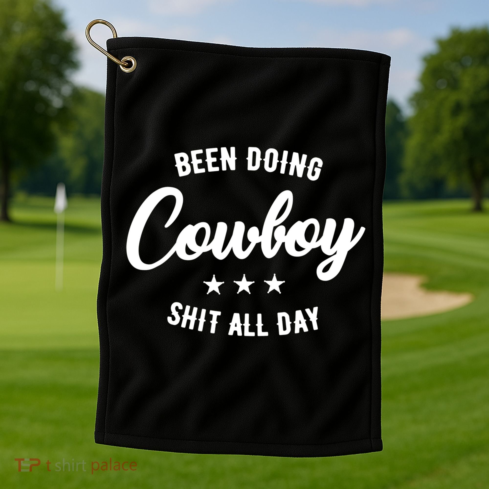 Funny Been Doing Cowboy Shit All Day Gift Golf Towel